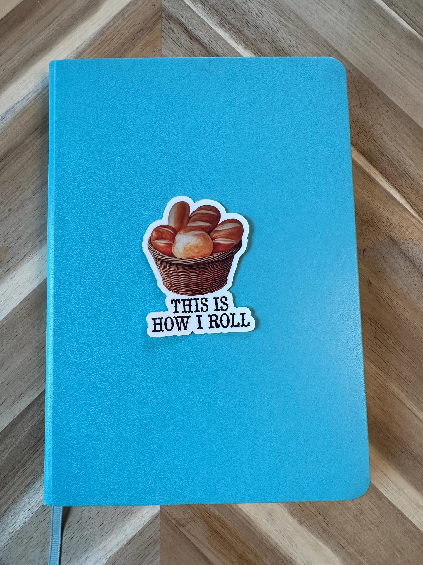 This Is How I Roll Sticker - Funny Bread Basket Pun Vinyl Sticker