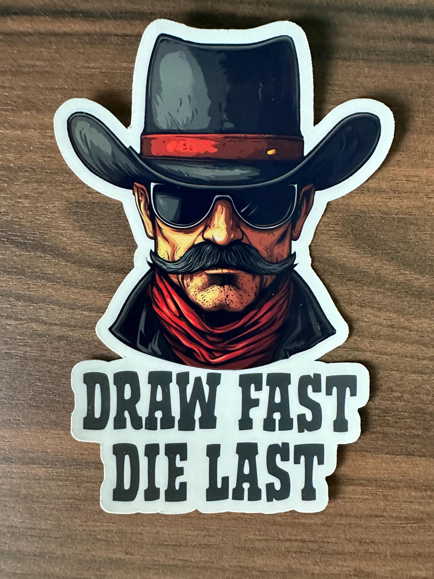 Draw Fast Die Last Cowboy Vinyl Sticker