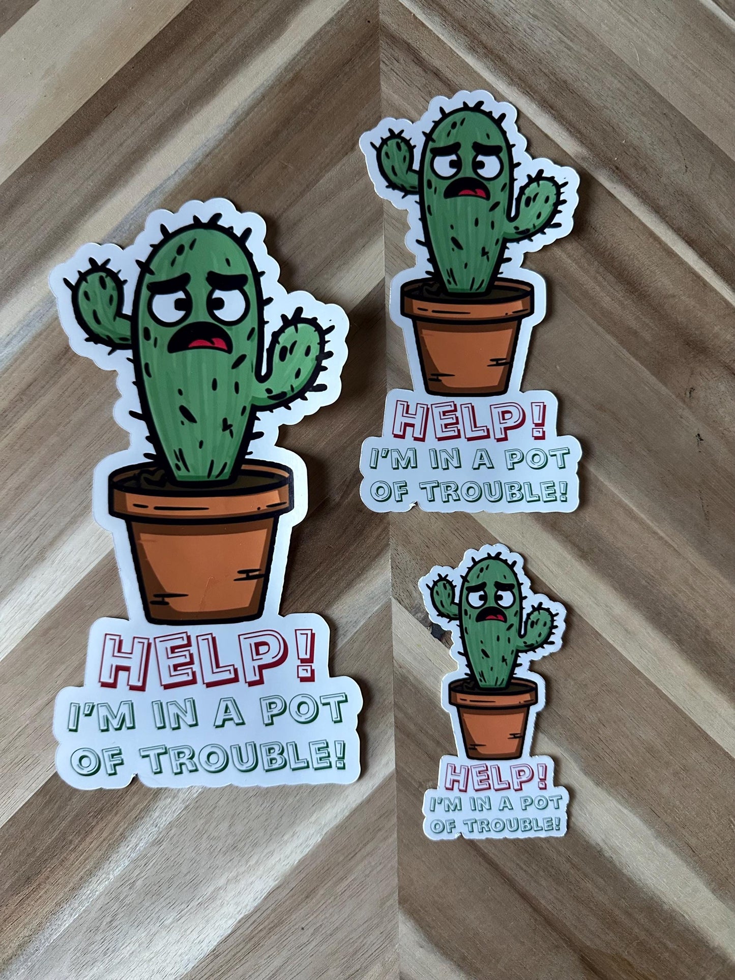 Funny Cactus Sticker: "Help I'm In A Pot Of Trouble" Vinyl Decal