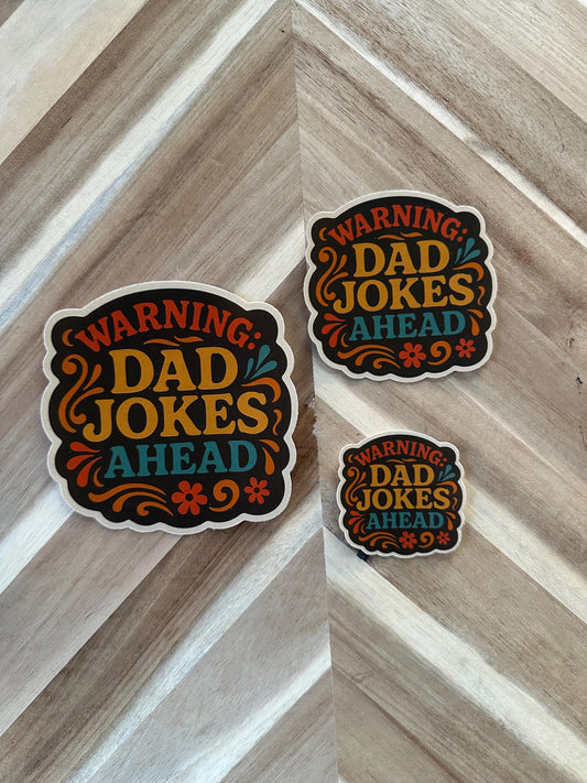 Warning: Dad Jokes Ahead Funny Father Sticker | Dad Humor Decal | Father's Day Gift | Funny Dad Present | Laptop Decal | Dad Joke Warning