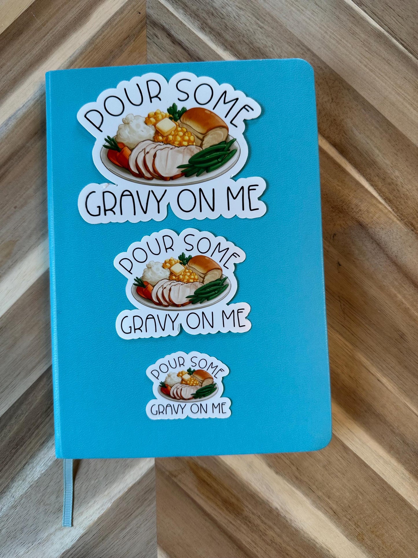 Pour Some Gravy On Me Sticker - Funny Thanksgiving Dinner Pun Vinyl Sticker