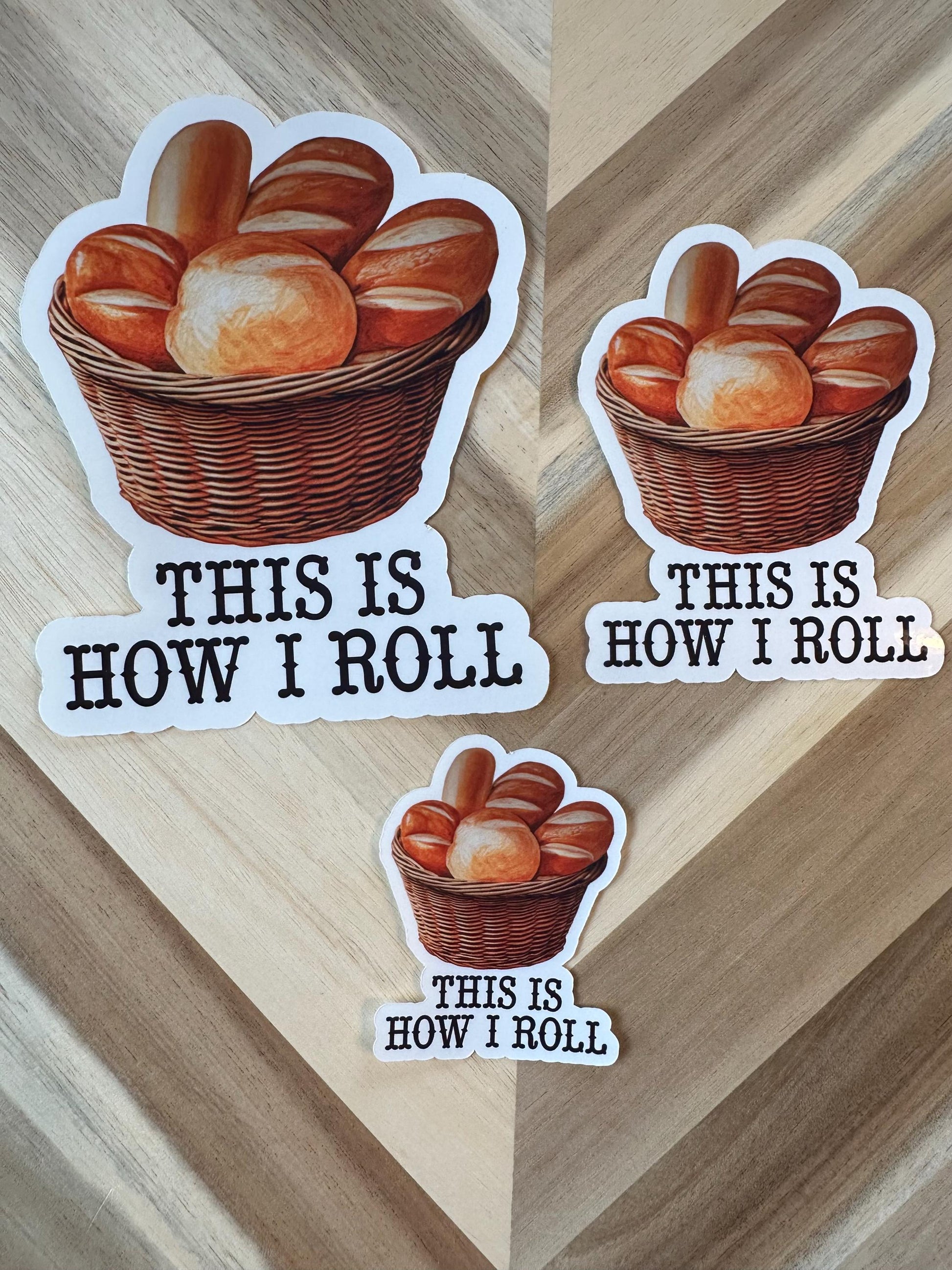 This Is How I Roll Sticker - Funny Bread Basket Pun Vinyl Sticker