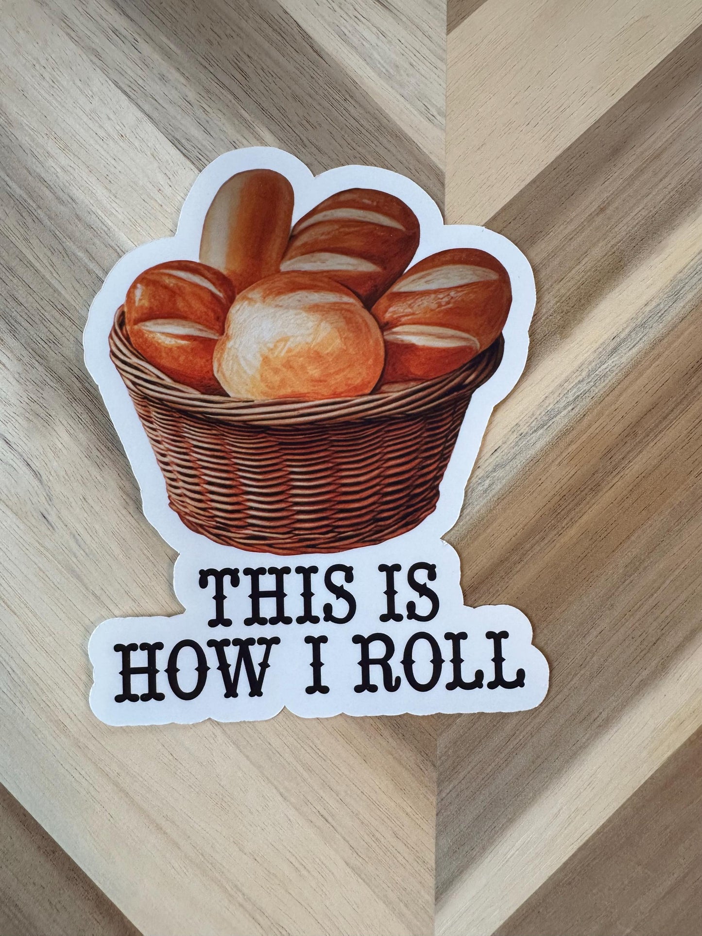 This Is How I Roll Sticker - Funny Bread Basket Pun Vinyl Sticker