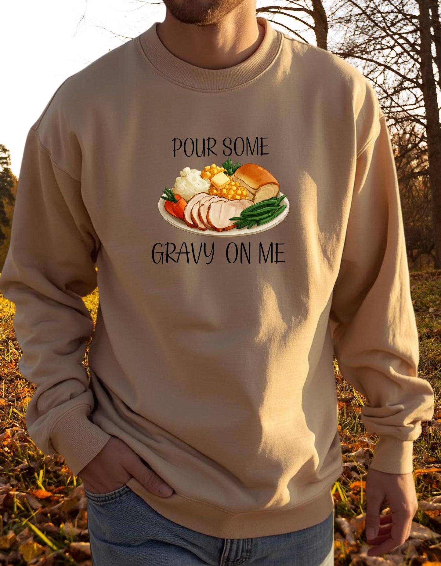 Pour Some Gravy On Me - Limited Edition Thanksgiving Sweatshirt